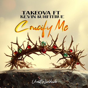 Crucify Me by TakeOva, KEVIN SUHFITRUE