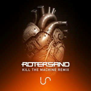 Kill the Machine - Rotersand Remix by Unify Separate, Rotersand