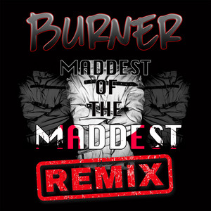 MADDEST of the MADDEST - Remix by Burner, Tiny Boost, M24, AM, ONEFOUR