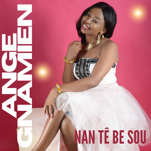 ANGE GNAMIEN - Nan Tê Be Sou