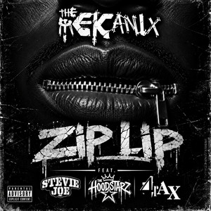 Zip Lip (feat. Stevie Joe, The Hoodstarz & 4rAx) by The Mekanix, Stevie Joe, The HoodStarz, 4 rAx