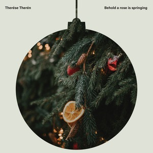 Behold a rose is springing by Therése Therén