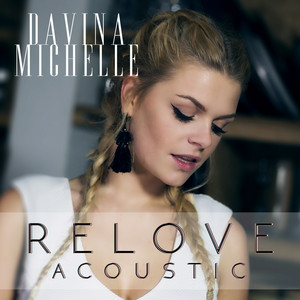 Relove (Acoustic Version) by Davina Michelle