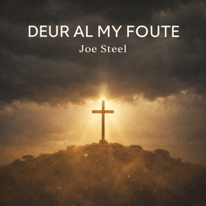 Deur Al My Foute by Joe Steel