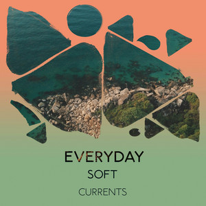 zZz Everyday Soft Currents zZz album