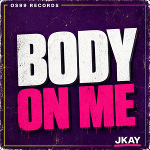 Body on Me by JKAY