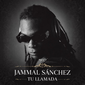 Jammal Sanchez - Tu Llamada