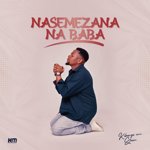 Nasemezana by KIBONGE WA YESU