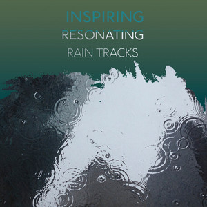 zZz Inspiring Resonating Rain Tracks zZz album