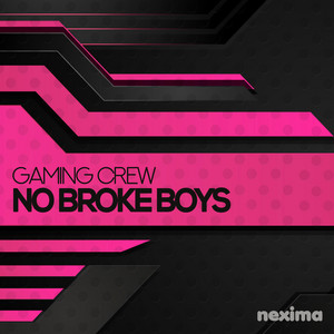No Broke Boys by Gaming Crew
