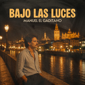 Bajo Las Luces by Manuel El Gaditano