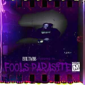 FOOLS PARASITE by EVIL TWINS