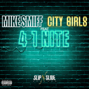 Mike Smiff Feat. City Girls - 4 1 Nite