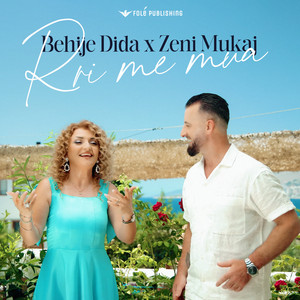 Behije Dida & Zeni Mukaj - Rri me mua