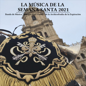 Banda de música Maestro Eloy García de la Archicofradía de la Expiración - Cristo del Amor