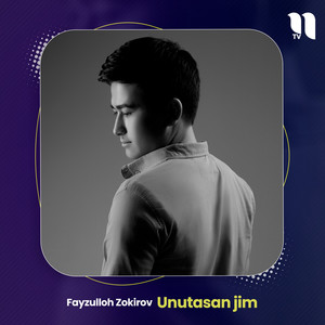 Fayzulloh Zokirov - Unutasan Jim
