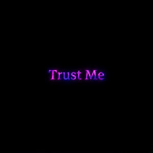 Trust Me