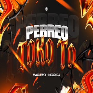 PERREO TOKO TO by MAXIRMX, NEGO DJ