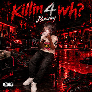 Killin 4 Wh? by MC133, J3muney