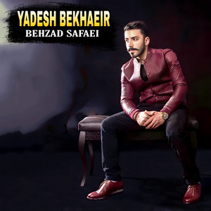Behzad Safaei - Yadesh Bekhaeir