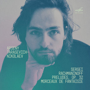 Rachmaninoff: Preludes, Op. 32 & Morceaux de fantaisie, Op. 3 album