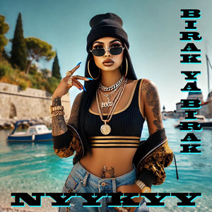 Birak ya Birak by NYYKYY