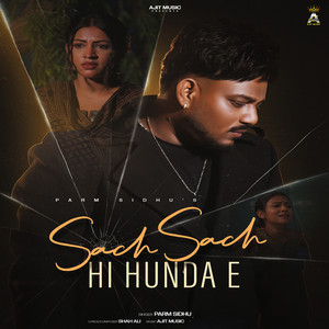 Sach Sach Hi Hunda E by Parm Sidhu, Appu Beats, Shah Ali