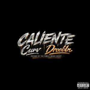 Caliente by Curv Droobln