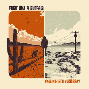 Falling Into Yesterday by Float Like a Buffalo