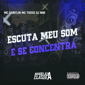 Escuta Meu Som e Se Concentra