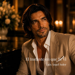 El Instante en que te Vi by Luis Ángel Soler