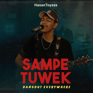 Dangdut Everywhere - Sampek Tuwek (feat. Hasantoys)