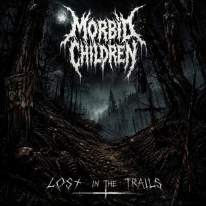Lost in the Trails by Morbid Children
