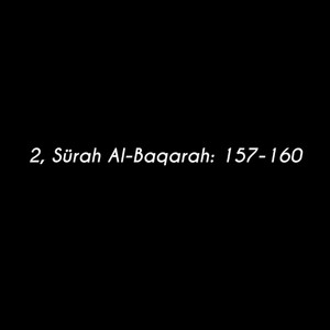 2, Surah Al-Baqarah: 157-160 by mylordtakemeaway