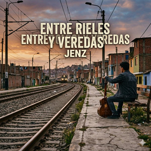 ENTRE RIELES Y VEREDAS by JENZ KING