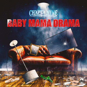 Chapta Nyne - BABY MAMA DRAMA