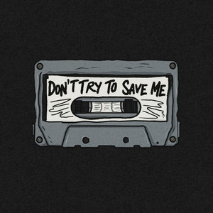 Don't Try To Save Me