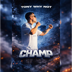 Champ by Tony Why Not