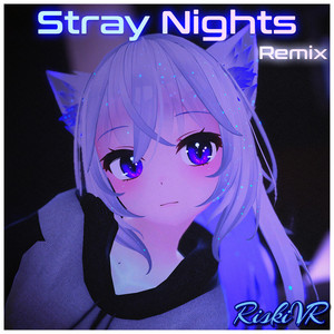Stray Nights - RiskiVR Remix by RiskiVR