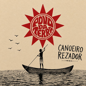 Canoeiro Rezador by Povo da Terra
