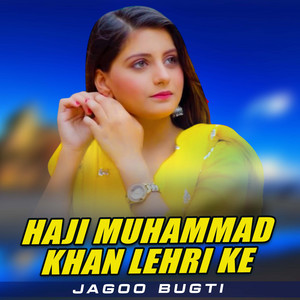Jagoo Bugti - Haji Muhammad Khan Lehri Ke