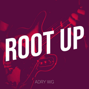 Root Up by Adry WG