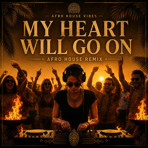 My Heart Will Go On - Afro House by Summertimeflow