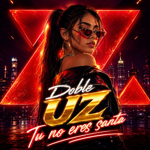Tu no eres santa by Doble UZ