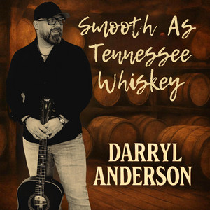 Smooth As Tennessee Whiskey by Darryl Anderson