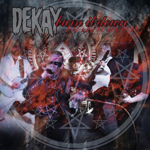 Burn It Down by DEKAY