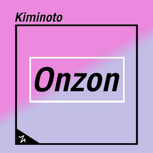 Onzon - Kiminoto