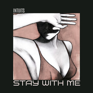 INTUITS — Stay with Me