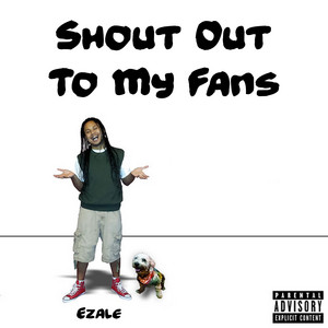 Shoutout to My Fans by Ezale