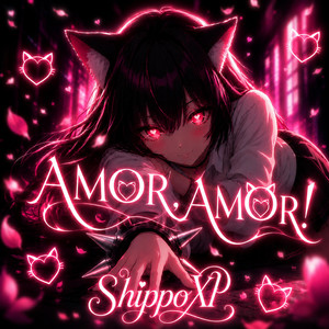 AMOR, AMOR by Shippo XP